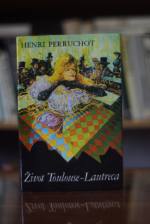 Život Toulouse-Lautreca Henri Perruchot