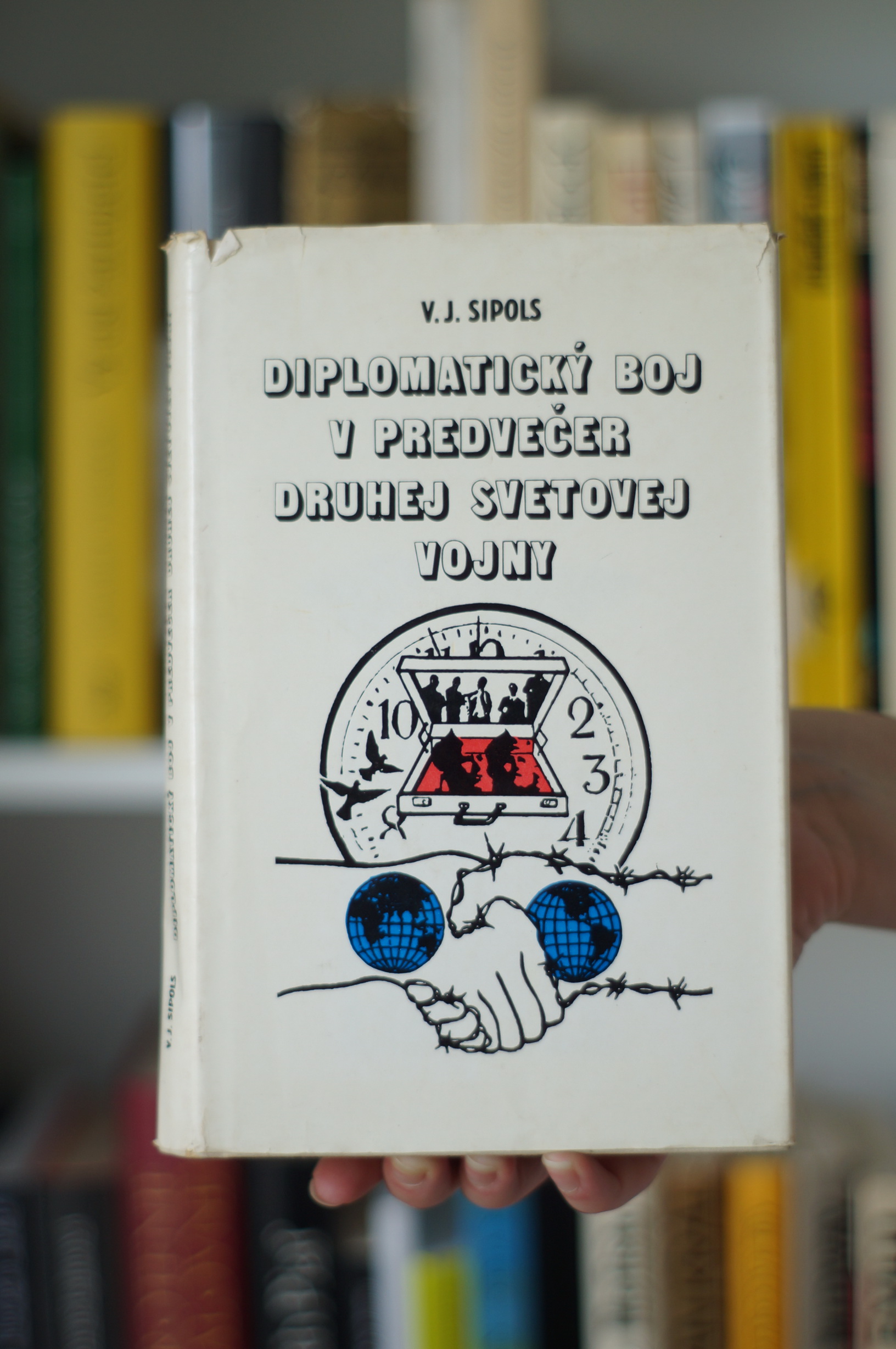Diplomatický boj v predvečer druhej svetovej vojny  V.J. Sipols