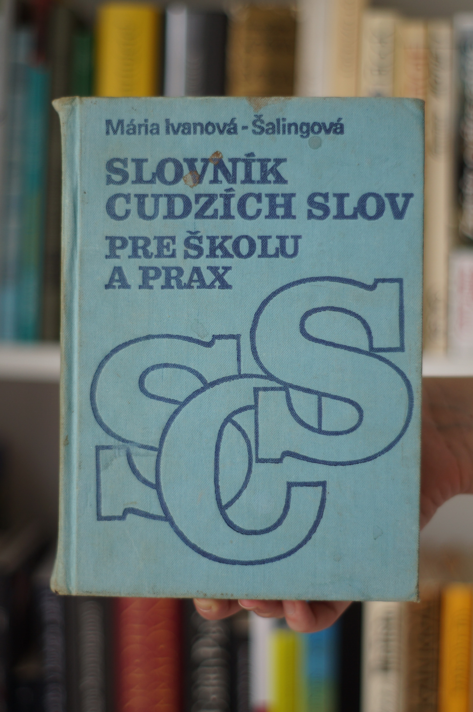 Slovník cudzých slov pre školu a prax  Mária Ivanová - Šalingová