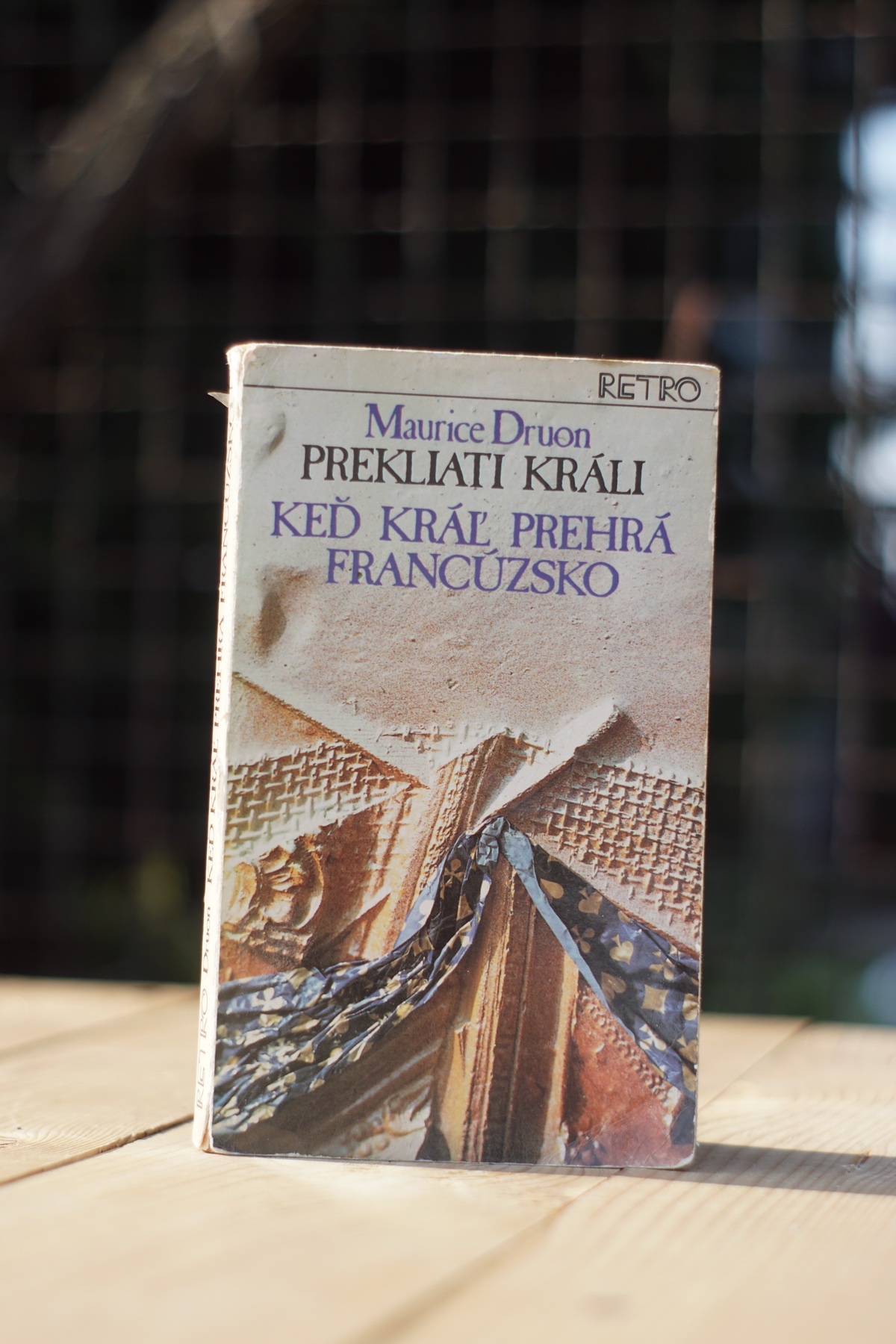 Prekliati králi - Keď král prehrá Francúzsko Maurice Druon